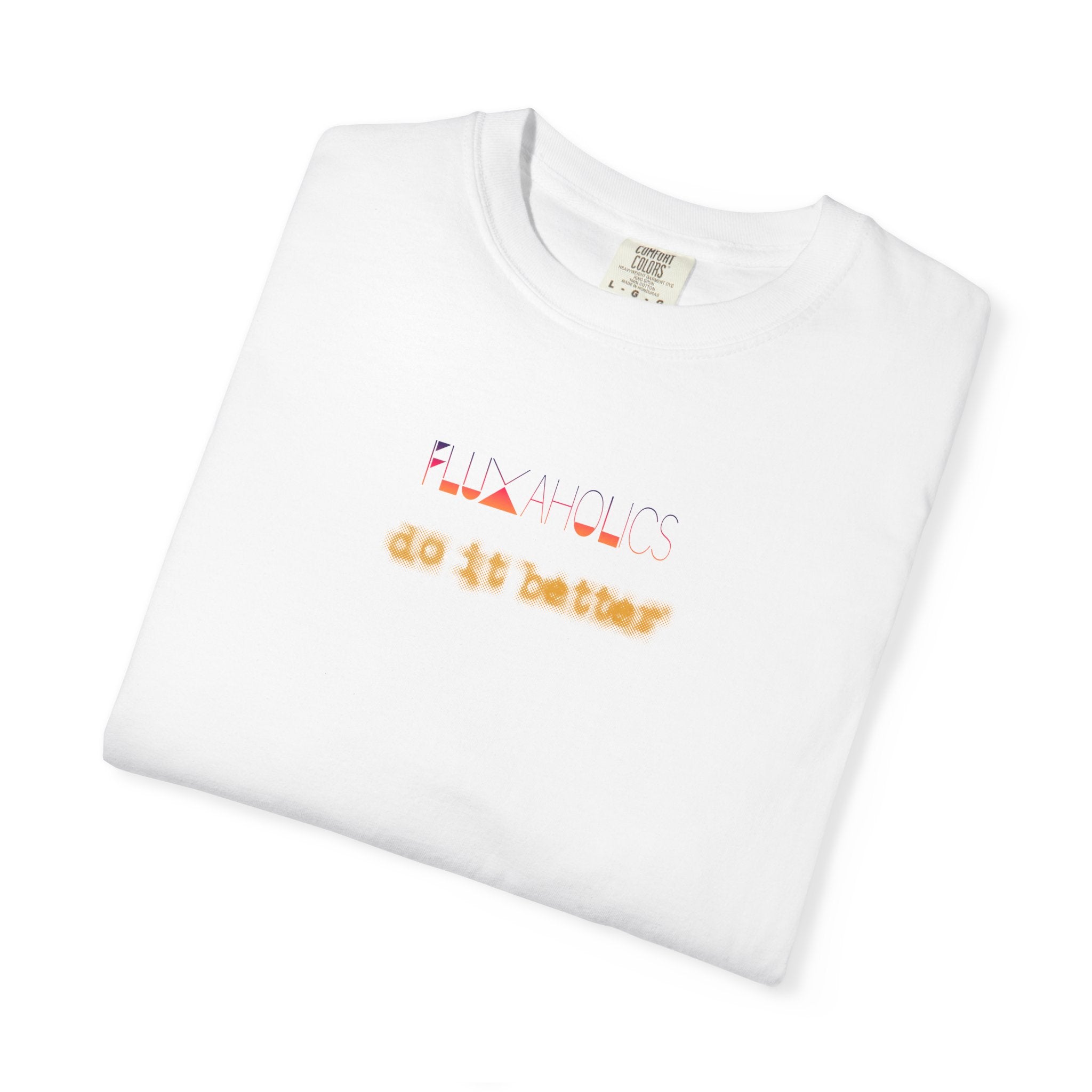 FLUXAHOLICS do it better - Ring-spun heavyweight tshirtz