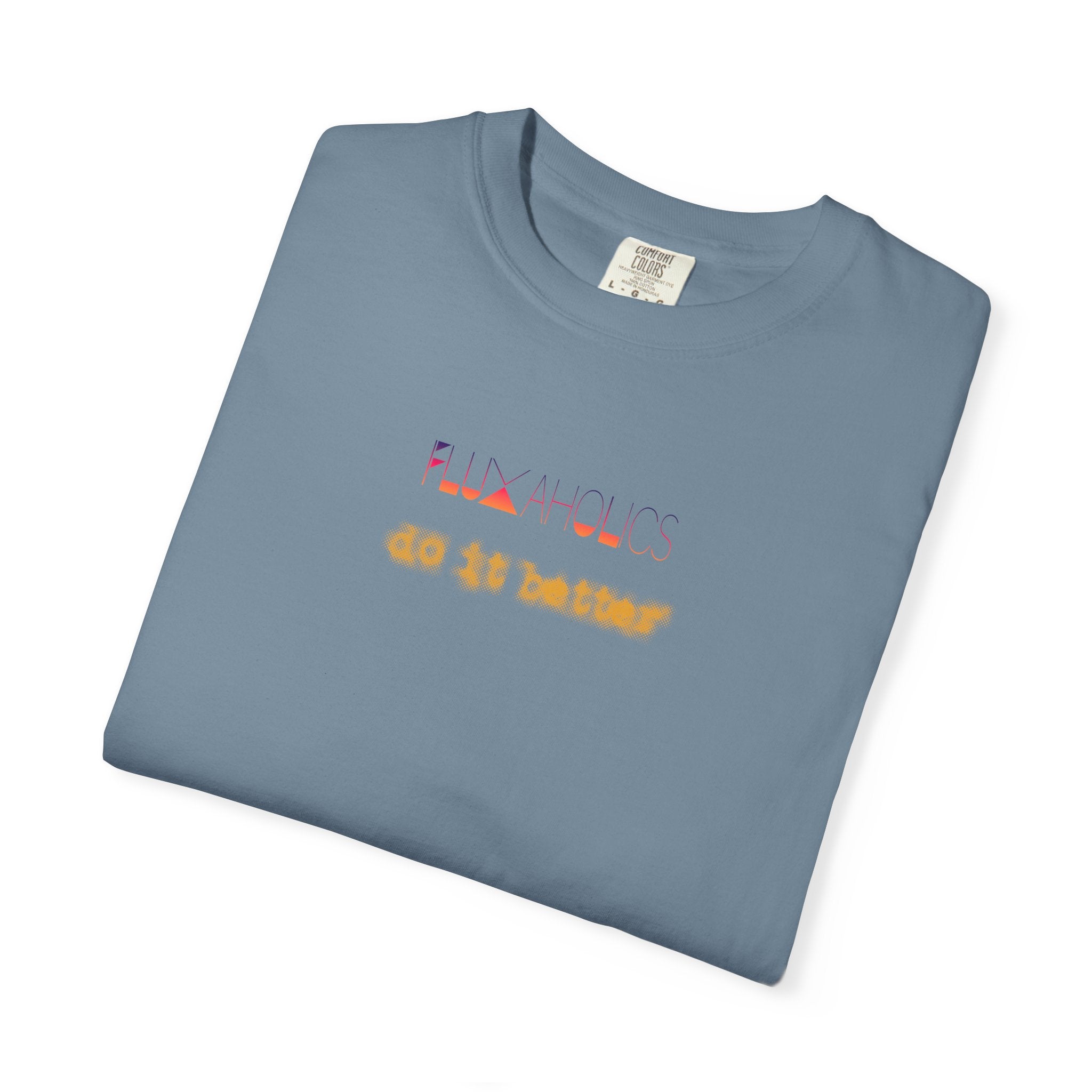 FLUXAHOLICS do it better - Ring-spun heavyweight tshirtz