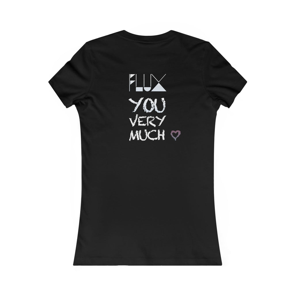 Flux You Very Much Women's T.-Shirt