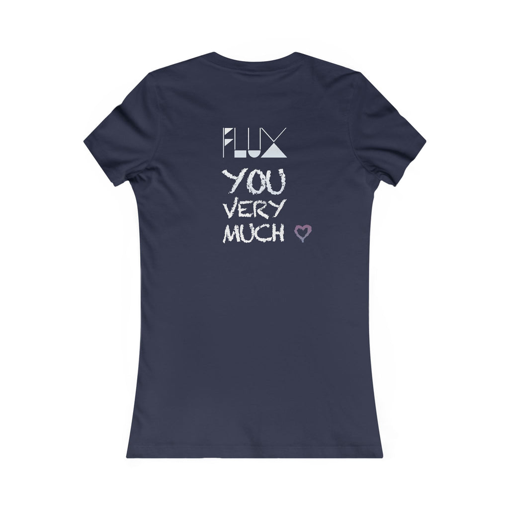 Flux You Very Much Women's T.-Shirt