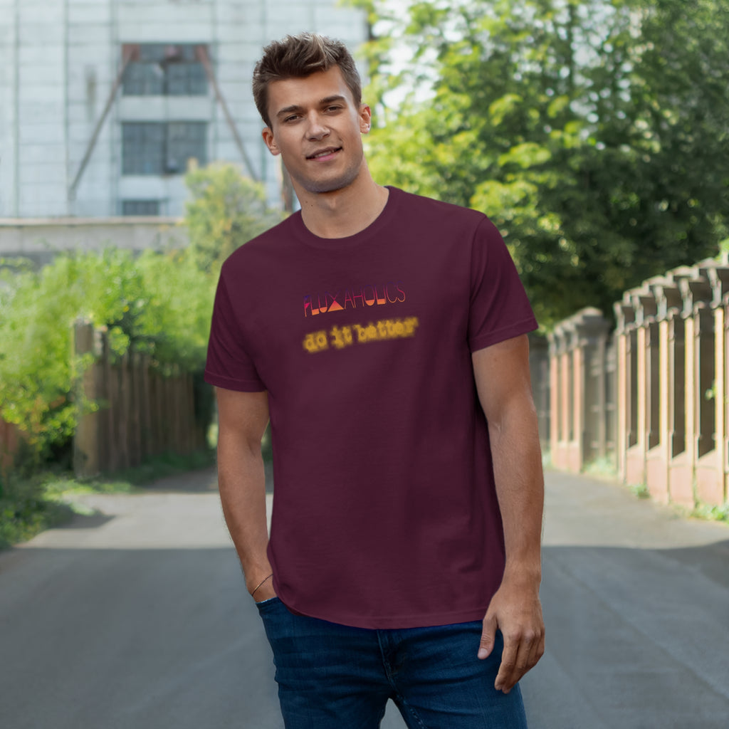 Fluxaholics Do It Better T-Shirt — Funny Repair Enthusiast Tee