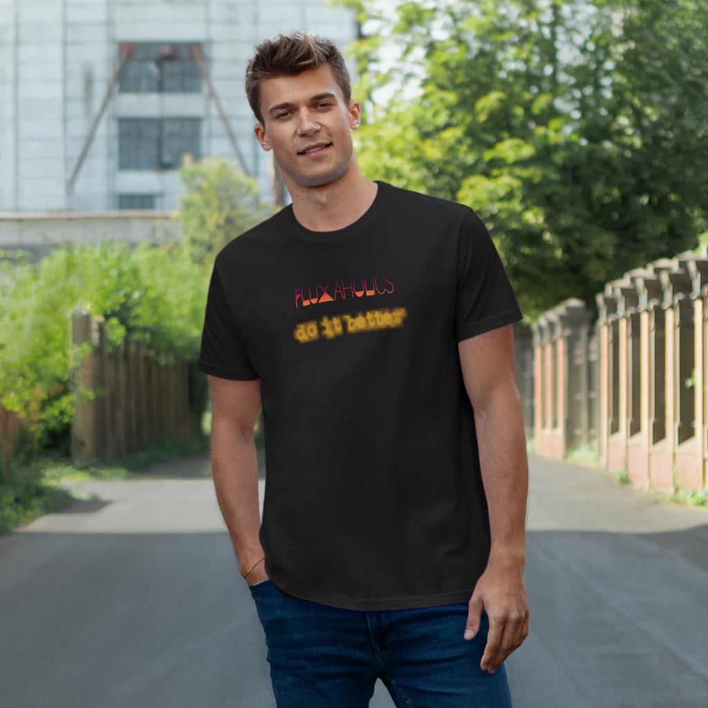 Fluxaholics Do It Better T-Shirt — Funny Repair Enthusiast Tee