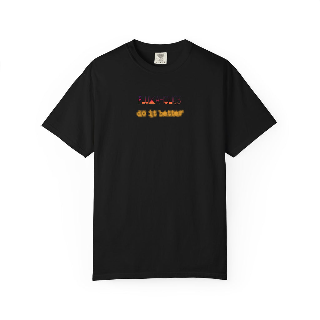 FLUXAHOLICS do it better - Ring-spun heavyweight tshirtz