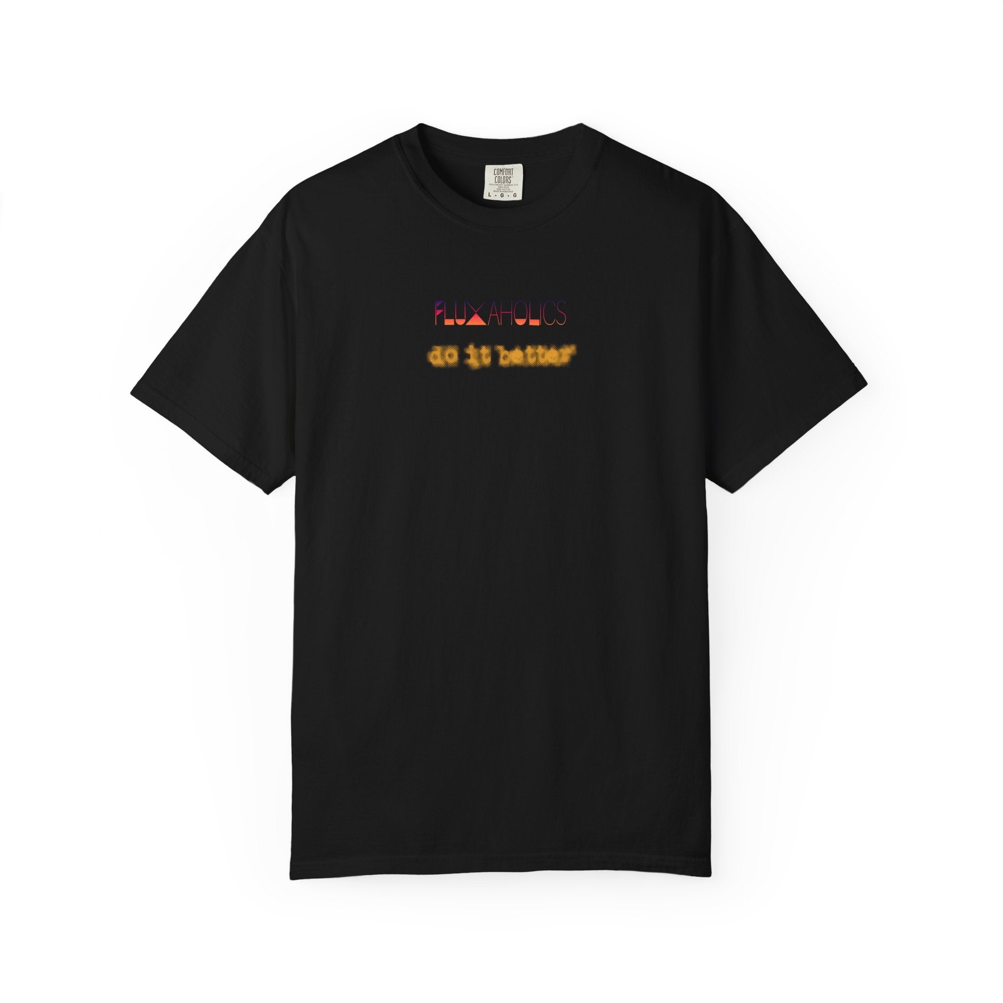 FLUXAHOLICS do it better - Ring-spun heavyweight tshirtz
