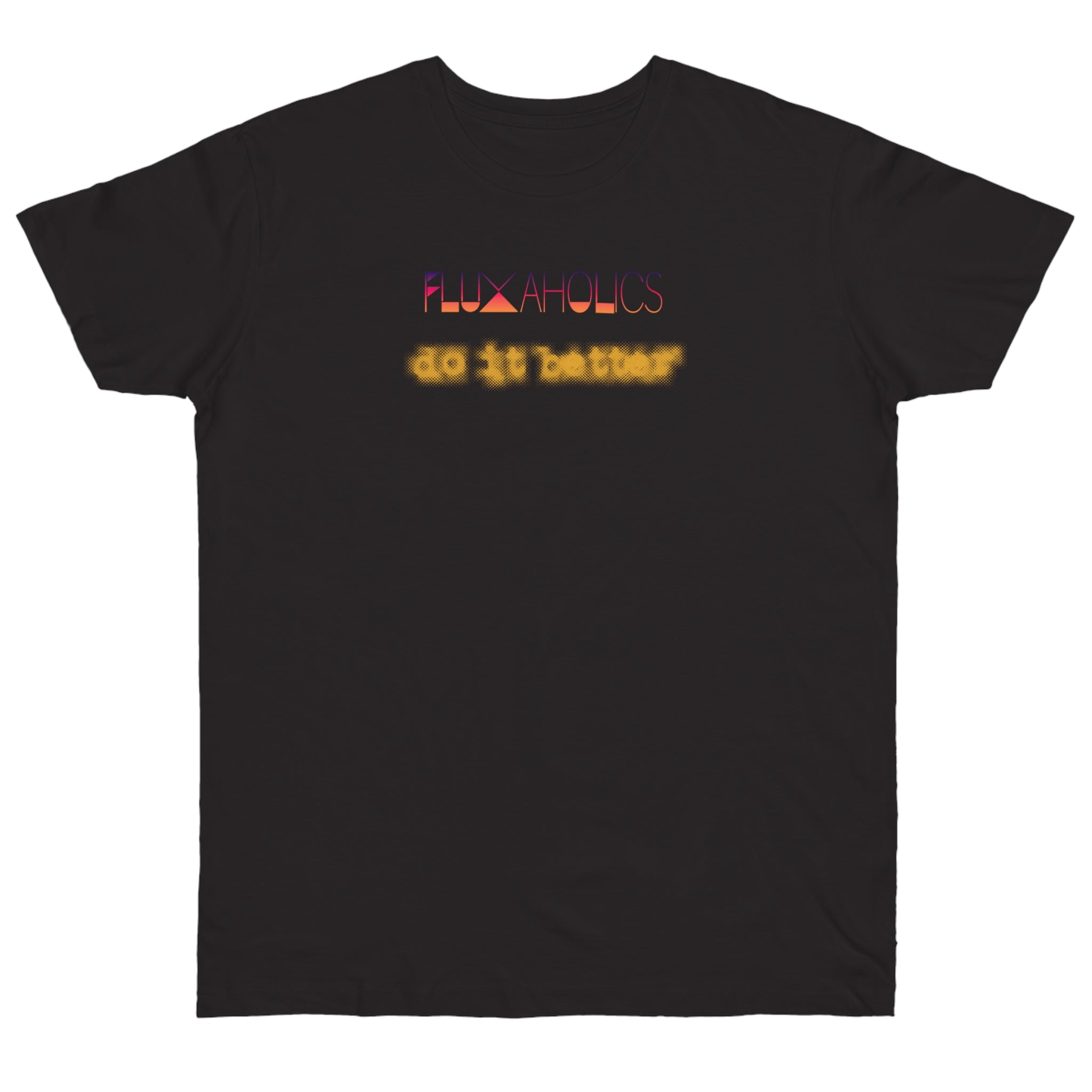 Fluxaholics Do It Better T-Shirt — Funny Repair Enthusiast Tee