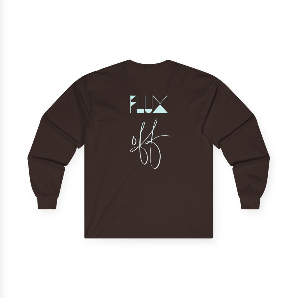 Flux On Flux Off Long Sleeve T-Shirt