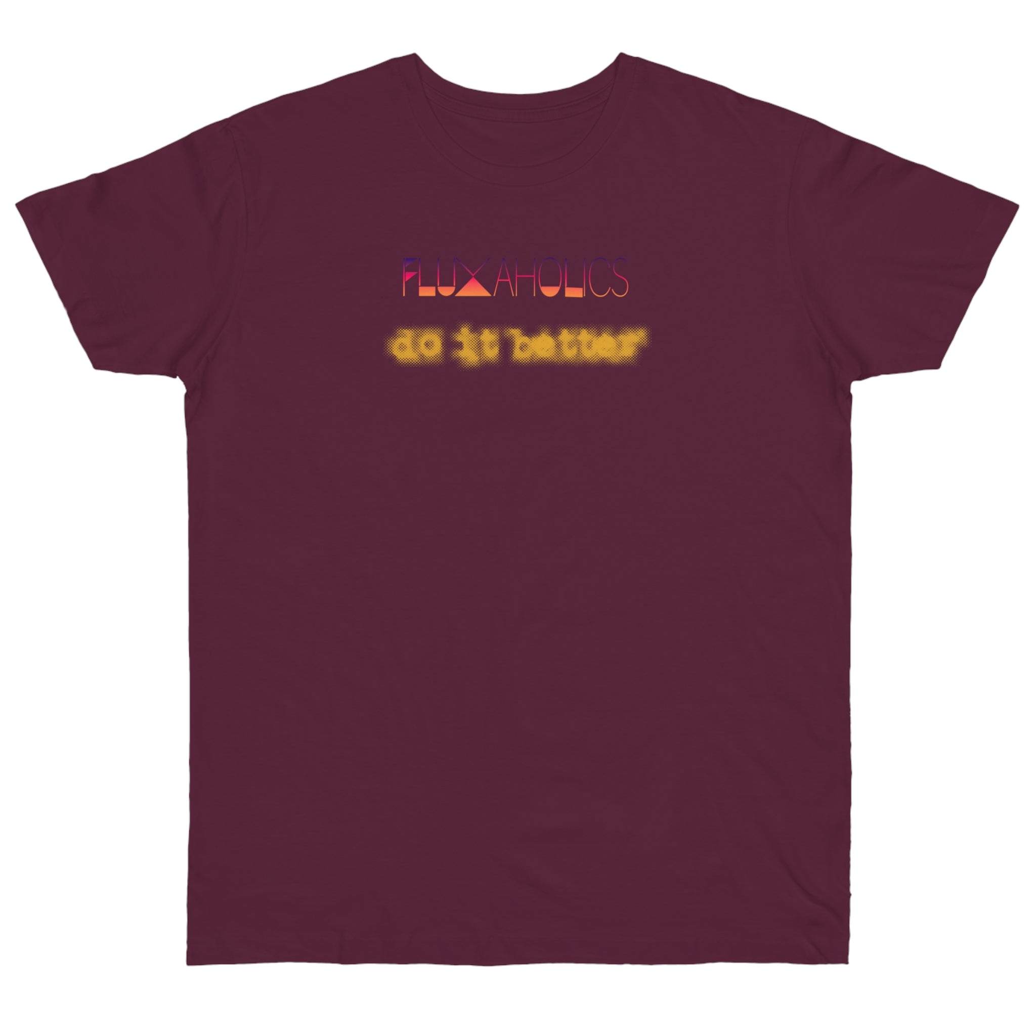 Fluxaholics Do It Better T-Shirt — Funny Repair Enthusiast Tee