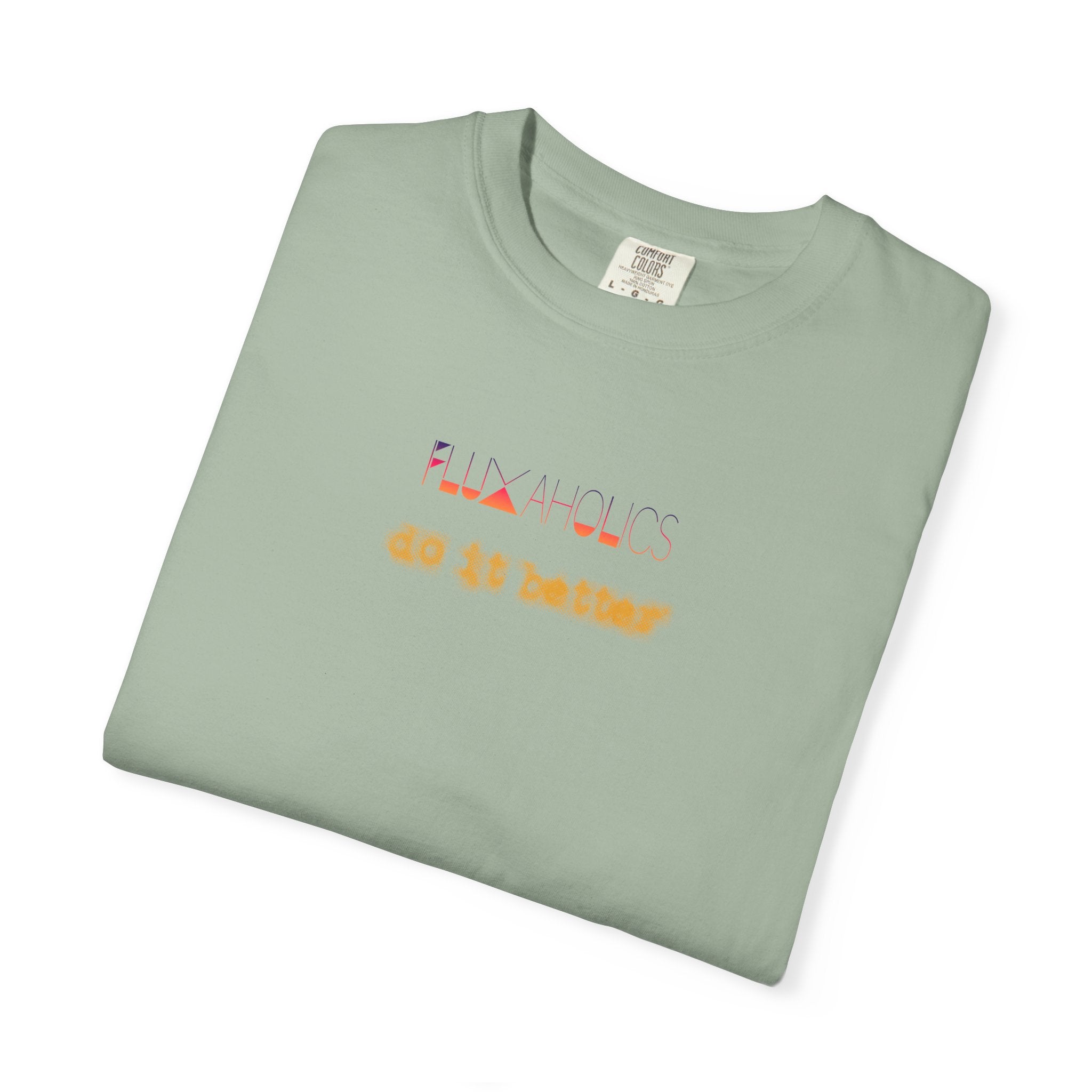 FLUXAHOLICS do it better - Ring-spun heavyweight tshirtz