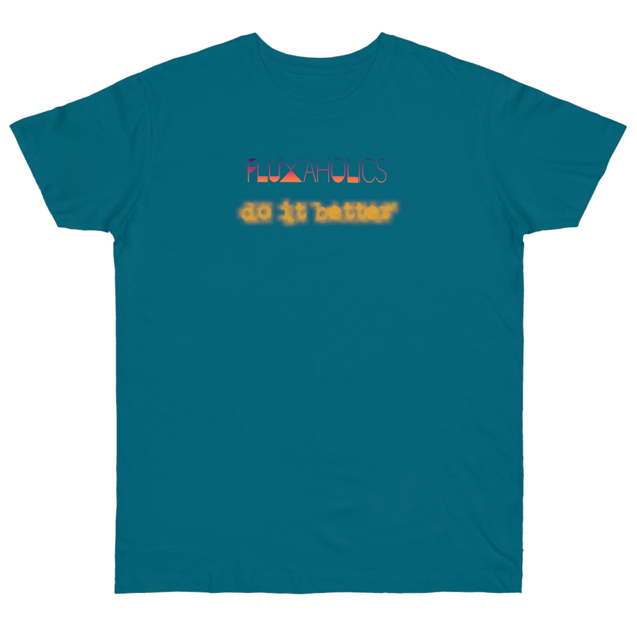 Fluxaholics Do It Better T-Shirt — Funny Repair Enthusiast Tee