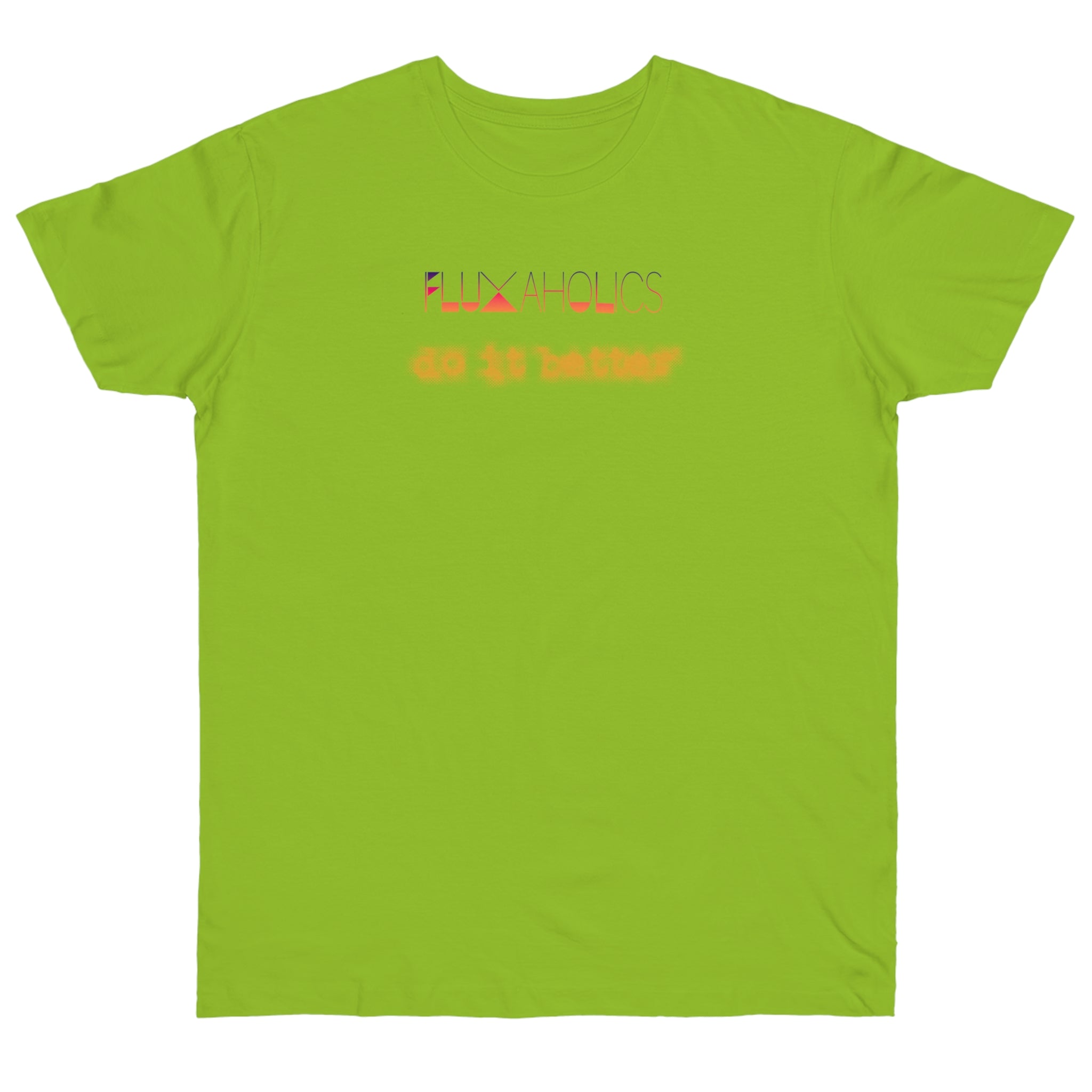 Fluxaholics Do It Better T-Shirt — Funny Repair Enthusiast Tee