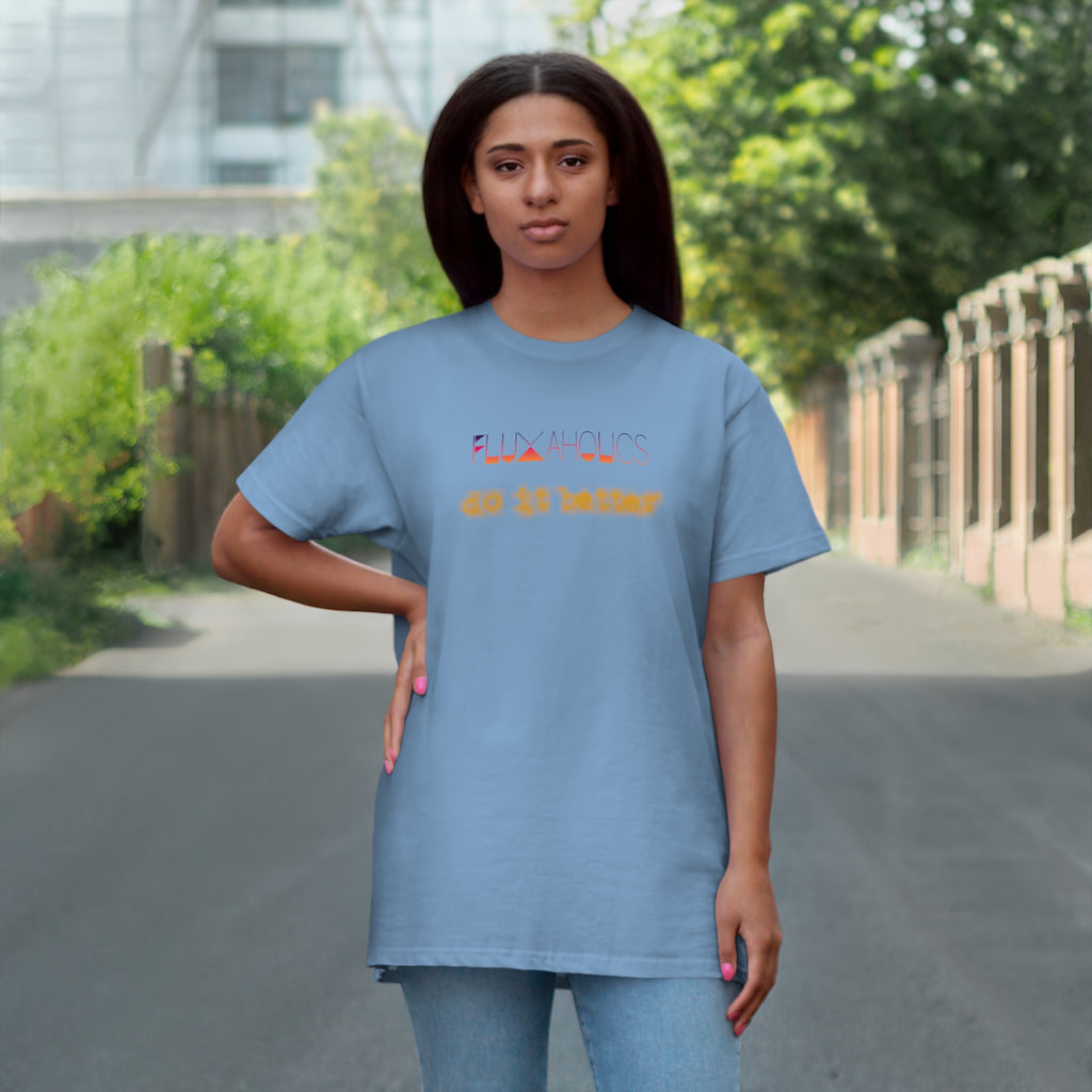 Fluxaholics Do It Better T-Shirt — Funny Repair Enthusiast Tee