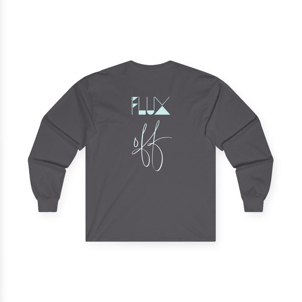 Flux On Flux Off Long Sleeve T-Shirt